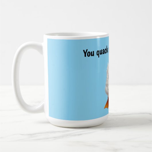 Mug You Quack Me Up Duck (Gauche)