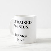 Mug You Raised a Genius | Funny Mother's Day (Devant gauche)