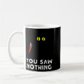 Mug You Saw Nothing Black Cat Funny Halloween (Gauche)