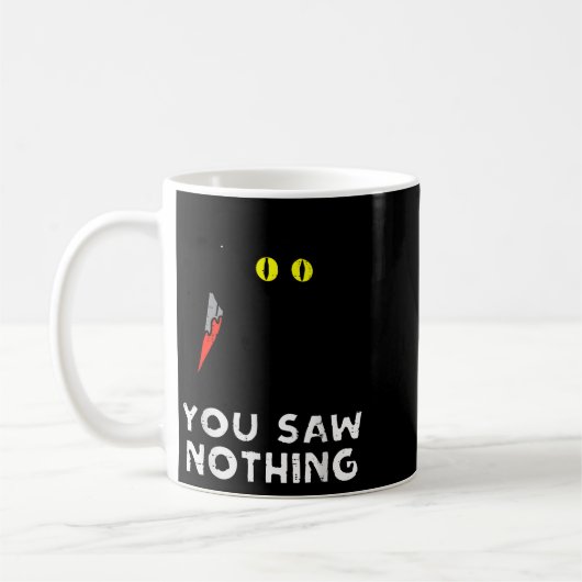 Mug You Saw Nothing Black Cat Funny Halloween (Gauche)