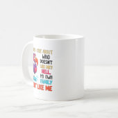 Mug You Think I Care About Who Doesn't Like Me Hell My (Devant gauche)