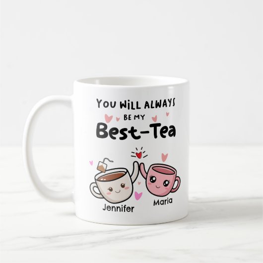 Mug You Will Always Be My Best-Tea (Gauche)