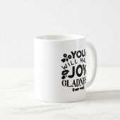 Mug You Will Have Joy and Gladness Inspirational Quote (Devant droit)