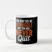 Mug You Will Never See Me Quit, Motivational Quote  (Gauche)