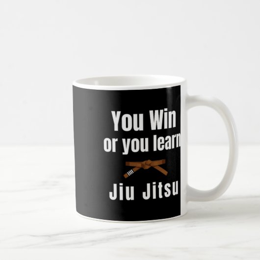 Mug You Win Or You Learn Jiujitsu Judo Karate Boxing K (Droite)