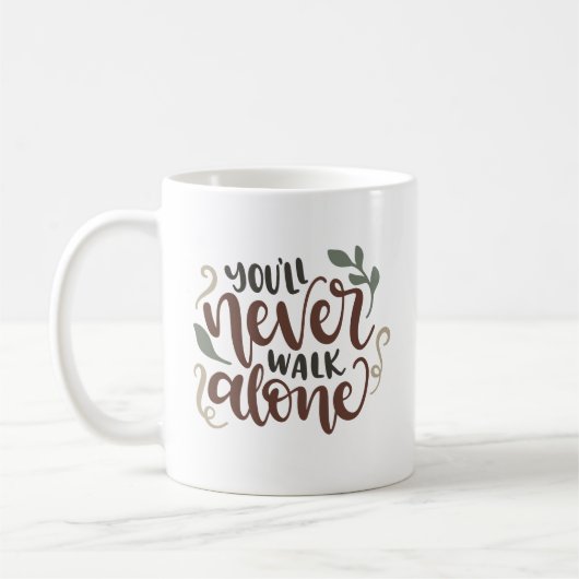 Mug You'll Never Walk Alone – Comforting Hand-Lettered (Gauche)