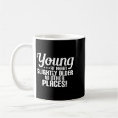 Mug Young At Heart Slightly Older In Others Places (Gauche)