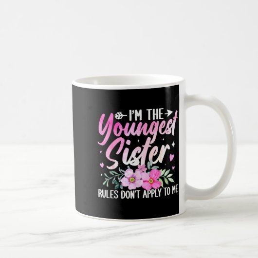 Mug Youngest Sister Tee Rules Don't Apply To Me Funny  (Droite)