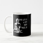 Mug Your Life Is A Gift Don’t Waste It Buddha Meditati (Gauche)