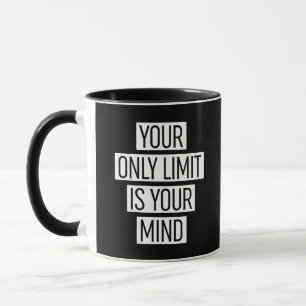Mug Your Only Limit