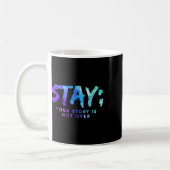 Mug Your Story Is Not Over Stay Suicide Prevention Awa (Gauche)