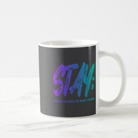 Mug Your Story Is Not Over Stay Suicide Prevention Awa (Droite)