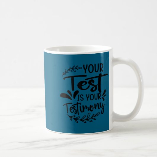 Mug Your Test Is Your Testimony - Insrational - Motiva (Droite)