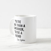 Mug You're A Friend Gag Gift Idea To Colleagues (Devant gauche)