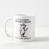 Mug You're Either A Smart Fella Or A Fart Smella Funny (Gauche)