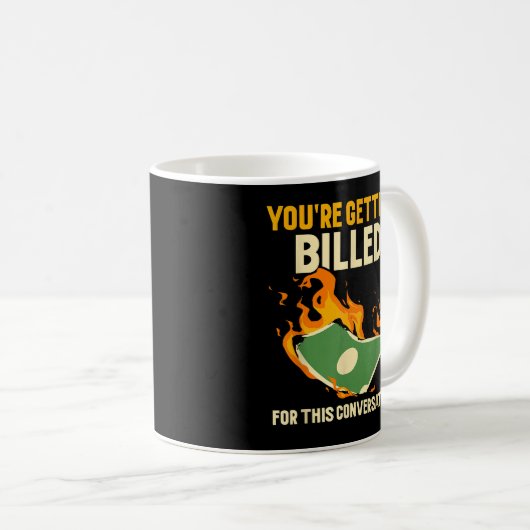 Mug Youre Getting Billed For This Conversation Lawyer (Devant droit)