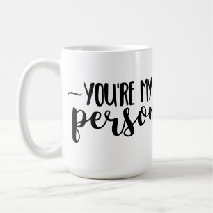 Mug You're My Person – Cute Handwritten Quote 