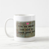 Mug You're never too old to need your Dad  (Gauche)