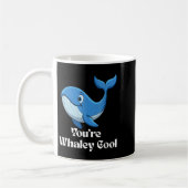 Mug You're Whaley Cool Whale Men Women Kids (Gauche)