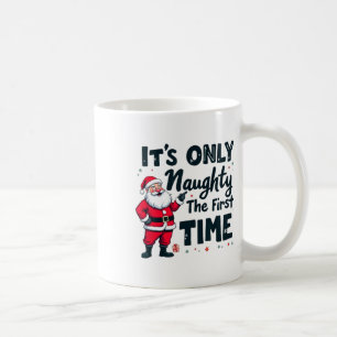 Mug Zany C'est Seulement Vilain La Première Fois Santa