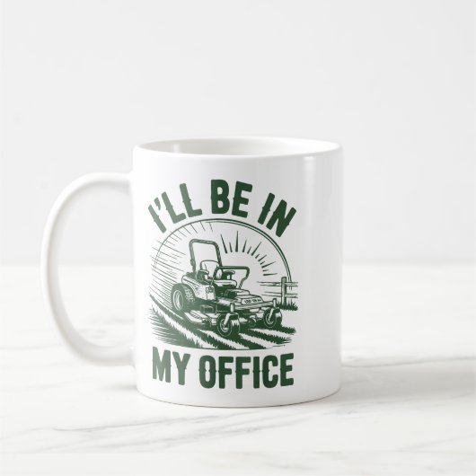 Mug Zero-turn Lawn Mower Dad Funny I'll Be In Office M (Gauche)