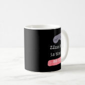 Mug Zzzzz Time Is The New Me Time, Self Time & Pam (Devant droit)