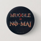 MUGGLE™ = NO-MAJ™ RONDE BUTTON 5,7 CM (Voorkant)
