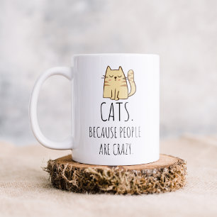 Mugs Café Chats Parce que les Gens sont Fous