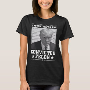 Mugshot Stem op de Felon Trump 2024 Trump Convic T-shirt