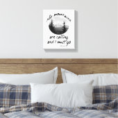 Muir quote verpakte canvasbergen roepen canvas afdruk (Insitu (Slaapkamer))