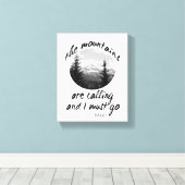 Muir quote verpakte canvasbergen roepen canvas afdruk (Insitu (Houten vloer))