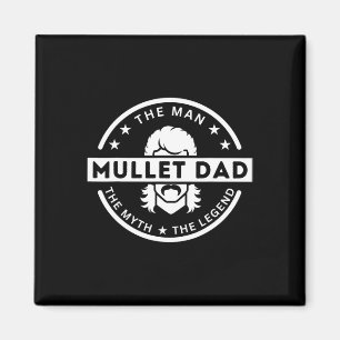 Mullet Vader Gezegde Het Man De mythe De legende Magneet