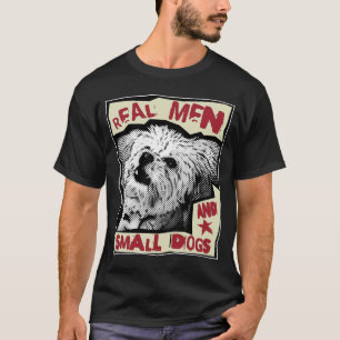 Multi-Poo: Echte Mannen en kleine honden T-shirt