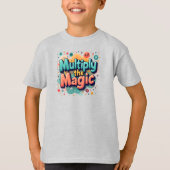  Multiply the Magic – Fun Math Quote T-shirt (Voorkant)