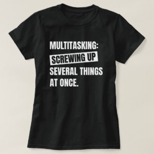 Multitasking definitie   Funny Sarcastic Quote T-shirt