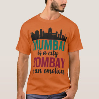 Mumbai is een stad Bombay is een Emotion Maharasht T-shirt