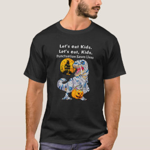 Mummy Dinosaur Funny Laten we Kinder Punctuatie Sa T-shirt