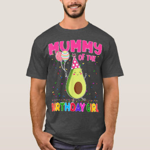 Mummy Of The Birthday Girl Avocados Familie Thema  T-shirt