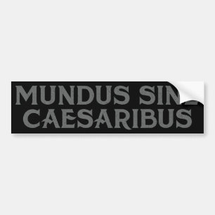 Mundus Sine Caesaribus Bumpersticker