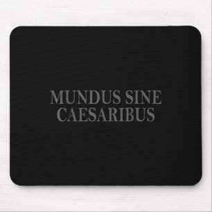 Mundus Sine Caesaribus Latin Quote  Design Muismat