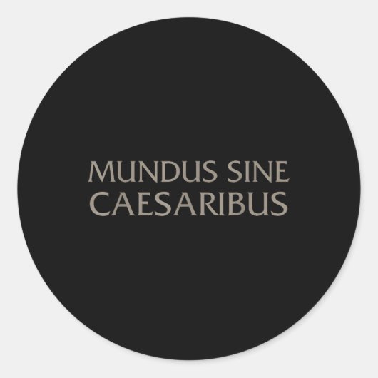 Mundus sine caesaribus voor mannen en vrouwen ronde sticker (Voorkant)