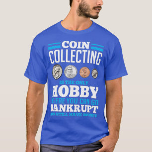Munt Verzamelen Hobby Grappige Munt Collector cade T-shirt