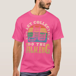 Munt verzamelen Numismatist Numismatiek Munt Verza T-shirt