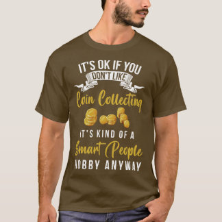 Munten verzamelen zijn soort van een slimme persoo t-shirt
