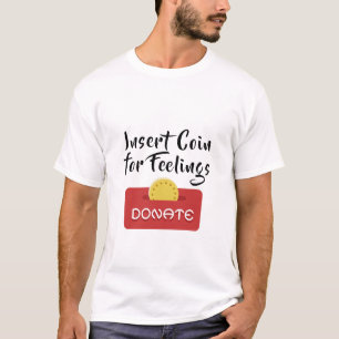 Munten voor gevoelens t-shirt