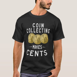 Muntgeld verzamelen maakt Cents valutacollector Nu T-shirt