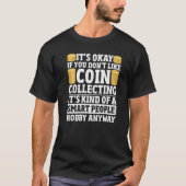 Muntverzamelaar Numismatist Hobby Coin Collector T-shirt (Voorkant)