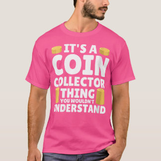 Muntverzamelaar Numismatist Muntverzameling Hobby T-shirt