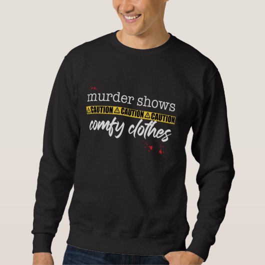 Murder Shows Comfy Clothes True Crime Trui (Voorkant)