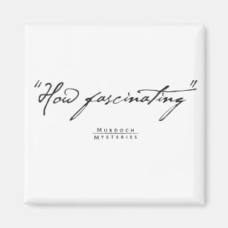 Murdoch Mysteries Quote Magnet Magneet